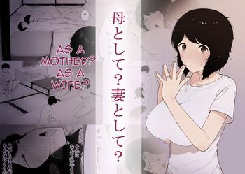 Big Ass Haha to Shite? Tsuma to Shite? | As a Mother? As a Wife?- Original hentai Drama