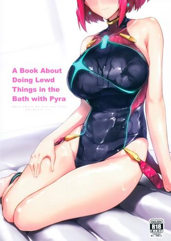 Milf Hentai Ofuro de Homura to Sukebe Suru Hon | A Book About Doing Lewd Things in the Bath with Pyra- Xenoblade chronicles 2 hentai Blowjob