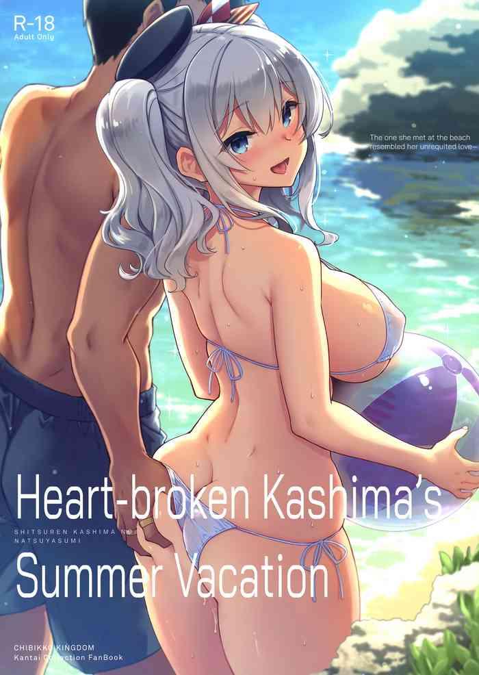 Lolicon SHITSUREN KASHIMA NO NATSUYASUMI | Heart-broken Kashima's Summer Vacation- Kantai collection hentai Slender