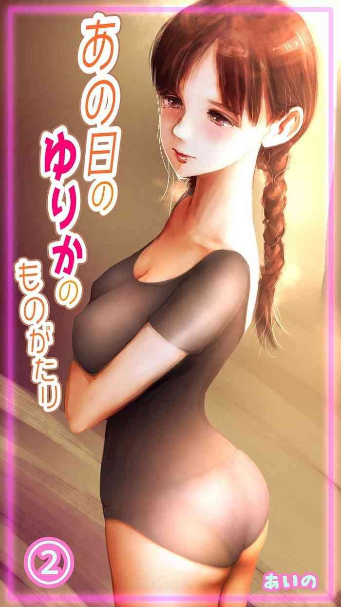 Porn Ano Hi no Yurika no Monogatari 2- Original hentai 69 Style