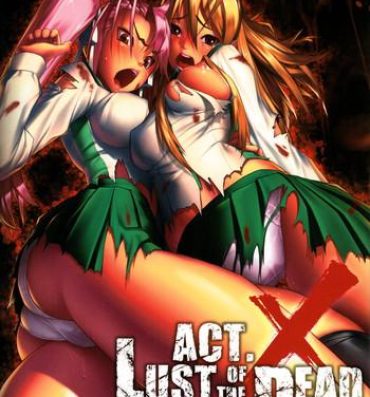 Gay Blowjob Act.X LUST OF THE DEAD- Highschool of the dead hentai Bigass