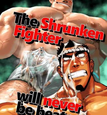 Men The Shrunken Fighter will never be beaten!- Original hentai Cumshot