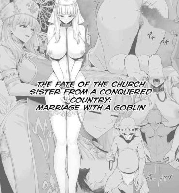 Cocksucking Haisenkoku No Sister, Goblin To Kekkon Saserareru| The Fate of the Church Sister from a Conquered Country: Marriage with a Goblin Pure18