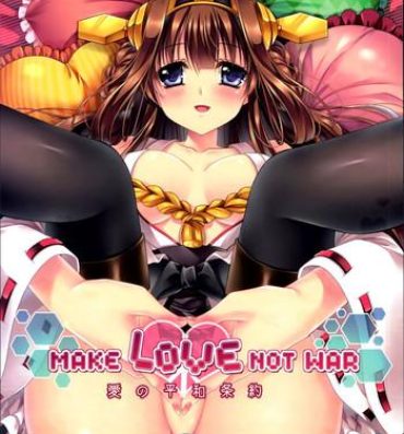 Petite Porn Make Love Not War!- Kantai collection hentai Teen Sex
