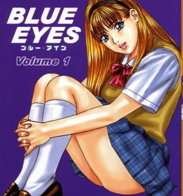 Teen Fuck Blue Eyes Vol.1 Firsttime