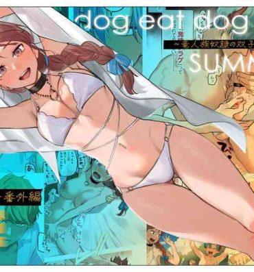 Morocha dog eat dog era SUMMER ∼ryūjinzoku dorei no futago to natsuyasumi | ∼Summer vacation with the twin slaves of the dragon race∼- Original hentai Sexteen