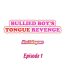 Submission Bullied Boy’s Tongue Revenge- Original hentai Redbone