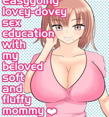 Free Fucking Boku no Daisuki na Yurufuwa Mama to Ottori Love Love Seikyouiku- Original hentai Hotfuck