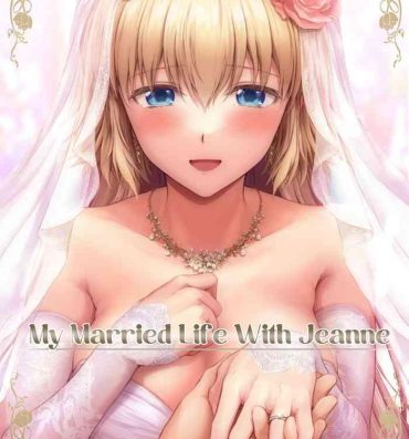 Pack Kono Tabi Jeanne to Kekkon Shimashita | My Married Life With Jeanne- Fate grand order hentai Harcore