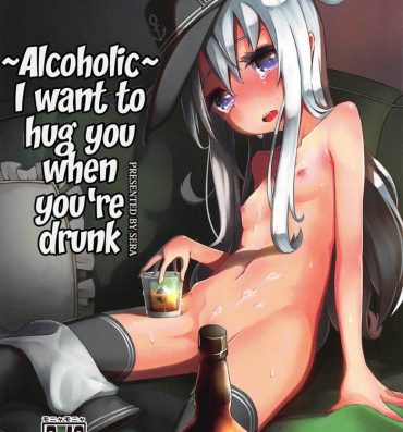 Real Amateurs (C90) [MoNyaMoNya (Sera)] ~Alcoholic~ Yotta Kimi o Dakishimetai | ~Alcoholic~ I want to hug you when you're drunk (Kantai Collection -KanColle-) [English] [Sweet Coffee Scans]- Kantai collection hentai Fist