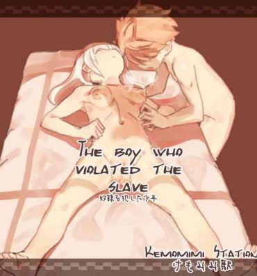 Free Hardcore Porn Dorei o Okashita Shounen | The Boy Who Violated The Slave- Original hentai Amante