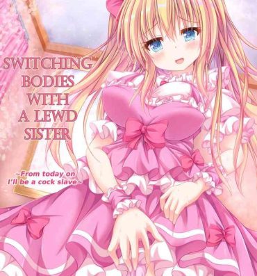 Sixtynine [Happy Present (Kouduki Miyabi)] Ecchi na Imouto to Shintai Koukan ~Kyou kara Ore wa Ochinpo Dorei~ | Switching Bodies With a Lewd Sister: From Today on I'll be a Cock Slave [English] [sensualaoi] [Digital]- Original hentai Softcore