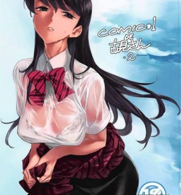 Hoe COMIC★1 DE Komi-san 2- Komi san wa komyushou desu. hentai Stockings